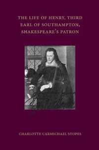 The Life of Henry, Third Earl of Southampton, Shakespeare's Patron