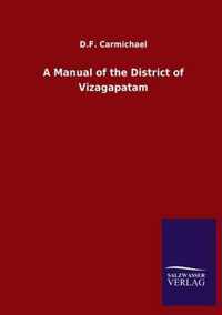 A Manual of the District of Vizagapatam