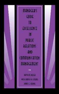 Manager's Guide to Excellence in Public Relations and Communication Management