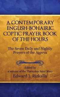 A CONTEMPORARY ENGLISH-BOHAIRIC COPTIC Prayer Book of the Hours