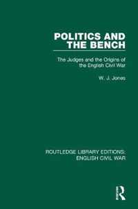 Politics and the Bench: The Judges and the Origins of the English Civil War