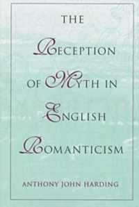 The Reception of Myth in English Romanticism