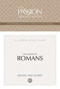 The Passionate Life Bible Series: The Book of Romans