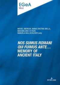 Nos sumus Romani qui fuimus ante...  Memory of ancient Italy