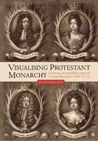 Visualising Protestant Monarchy