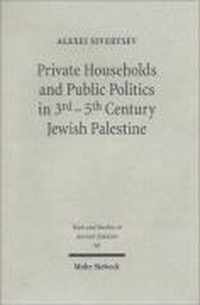 Private Households and Public Politics in 3rd-5th Century Jewish Palestine