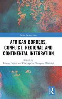 African Borders, Conflict, Regional and Continental Integration