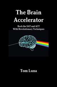 The Brain Accelerator Rock the Sat and Act with Revolutionary Techniques