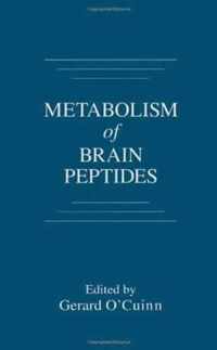 Metabolism of Brain Peptides