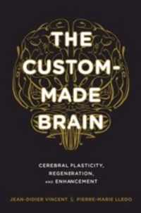 The Custom-Made Brain: Cerebral Plasticity, Regeneration, and Enhancement