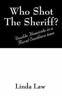 Who Shot the Sheriff?