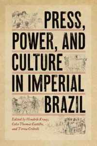 Press, Power, and Culture in Imperial Brazil