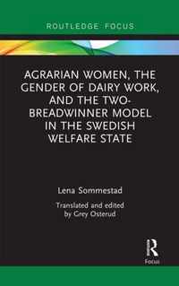 Agrarian Women, the Gender of Dairy Work, and the Two-Breadwinner Model in the Swedish Welfare State