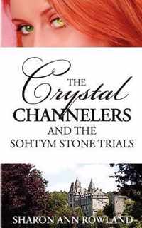 The Crystal Channelers and the Sohtym Stone Trials