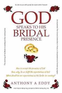 GOD Speaks to His Bridal Presence