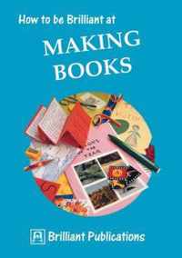 How to be Brilliant at Making Books