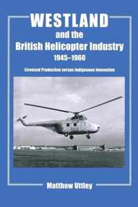 Westland and the British Helicopter Industry, 1945-1960