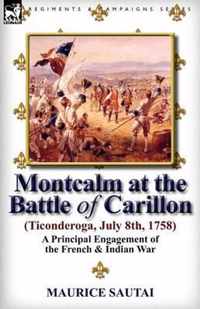 Montcalm at the Battle of Carillon (Ticonderoga) (July 8th, 1758)