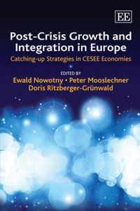 Post-Crisis Growth and Integration in Europe