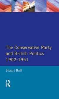 The Conservative Party and British Politics, 1902-1951