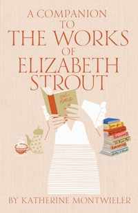 A Companion to the Works of Elizabeth Strout