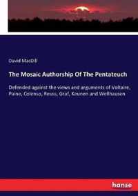 The Mosaic Authorship Of The Pentateuch