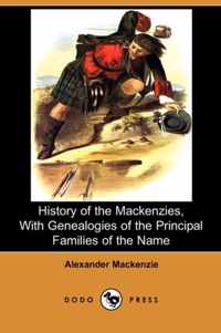 History of the Mackenzies, with Genealogies of the Principal Families of the Name (Dodo Press)