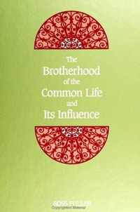 The Brotherhood of the Common Life and Its Influence