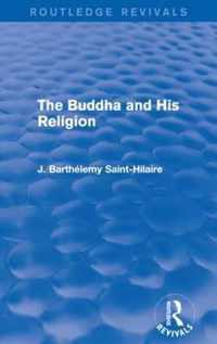 The Buddha and His Religion (Routledge Revivals)