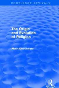 The Origin and Evolution of Religion (Routledge Revivals)