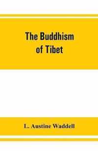 The Buddhism of Tibet