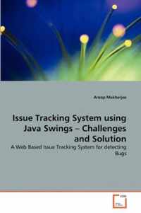 Issue Tracking System using Java Swings - Challenges and Solution