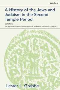 A History of the Jews and Judaism  in the Second Temple Period, Volume 3