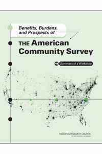 Benefits, Burdens, and Prospects of the American Community Survey