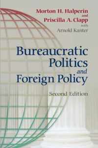 Bureaucratic Politics And Foreign Policy