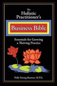 The Holistic Practitioners Business Bible