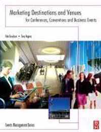 Marketing Destinations and Venues for Conferences, Conventions and Business Events