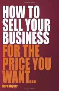 How to Sell Your Business for the Price You Want...