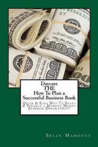 Daycare THE How To Plan a Successful Business Book