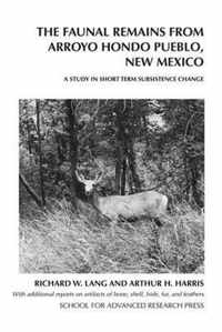 The Faunal Remains from Arroyo Hondo Pueblo, New Mexico: A Study in Short-Term Subsistence Change