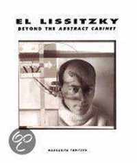 El Lissitzky - Beyond the Abstract Cabinet