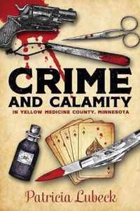 Crime and Calamity in Yellow Medicine County, Minnesota