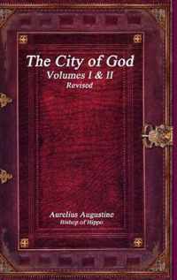 The City of God Volumes I & II Revised