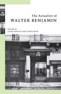 The Actuality of Walter Benjamin