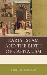 Early Islam and the Birth of Capitalism