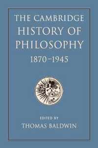 The Cambridge History of Philosophy 1870-1945