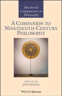 A Companion to Nineteenth Century Philosophy