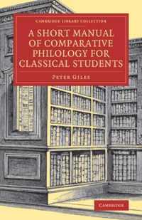 A Short Manual of Comparative Philology for Classical Students