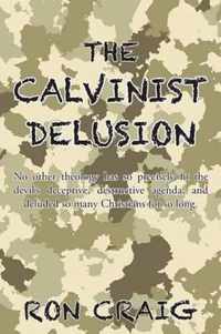 The Calvinist Delusion