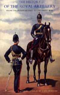 History of the Royal Artillery from the Indian Mutiny to the Great War: Campaigns 1860-1914
